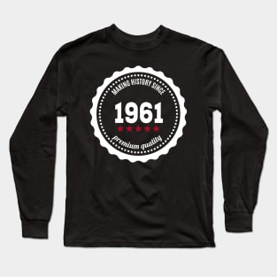 Making history since 1961  badge Long Sleeve T-Shirt